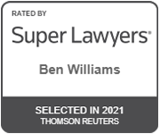 Rated by Super Lawyers Ben Williams Selected in 2021 Thomson Reuters